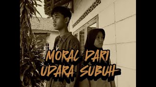 MORAL DARI UDARA SUBUH || X.3