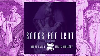 Songs for Lent - Bukas Palad Music Ministry