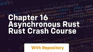 Chapter 16 asynchronous rust rust crash course