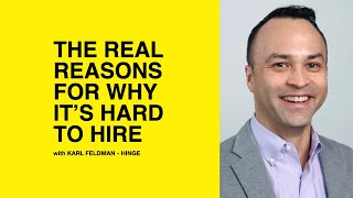 212: The Real Reasons for Why it’s Hard to Hire with Karl Feldman of Hinge