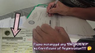 paano tanggalin ang ENCUMBERED sa Certificate of Registration ng motor vehicle? LRA-RD Cabanatuan