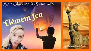 L'Élément Feu et son pouvoir Spirituel: Vidéo#2