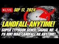 SUPER TYPHOON “GENER” MAG-LANDFALL NA ANYTIME😱⚠️⛈️ | LATEST WEATHER UPDATE! SEP 17, 2024