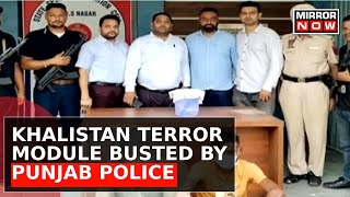 Khalistan Terror Module Busted By Punjab Police And Special Operation Cell | Latest News Updates