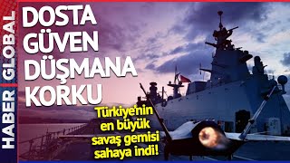 Türkiye'nin En Büyük Savaş Gemisi Sahaya İndi! Yürek Kabartan Görüntüler