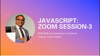 JavaScript: Zoom Session-3 DOM & BOM Workshop 2 Solutions + Quick Events Intro