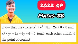 20) Show the circles x²+y²-8x-2y+8=0,x²+y²-2x+6y+6=0 touch each other and find the point of contact.