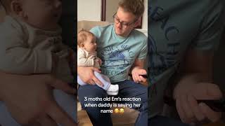 3 moths old Em's reaction when daddy is saying her name 📛❣️