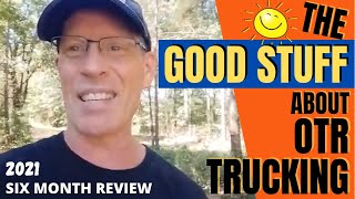 BENEFITS OF OTR TRUCKING | A SIX MONTH REVIEW OF TRUCK DRIVING | WERNER TRUCKING OTR DRIVER