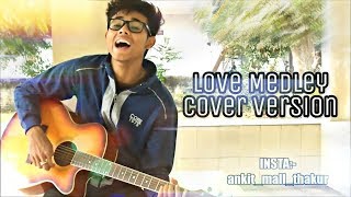 Evergreen Love songs - ( Heart touching Bollywood Medley ) Ankit