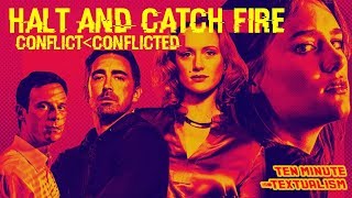 HALT AND CATCH FIRE ANALYSIS - Conflict/Conflicted