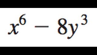 Factor x^6 - 8y^3