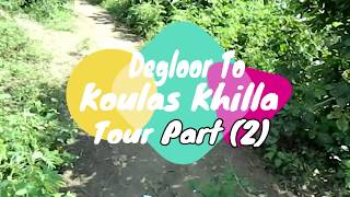 dEGLOOR tO kOULAS fORT  tOUR pART (2)