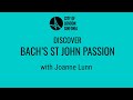 Discover Bach's St John Passion with Joanne Lunn