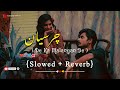 CharSyan De Ka MalanGan De || (Slowed+Reverb) || viral Song || music🎶 || Pashto Song ||