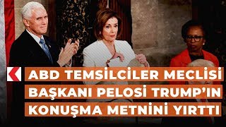 ABD Temsilciler Meclisi Başkanı Pelosi Trump’ın konuşma metnini yırttı