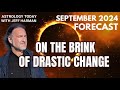 On The Brink Of Drastic Change | September Outlook