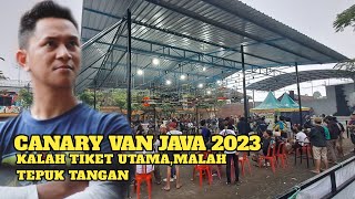 CANARY VAN JAVA 2023 | KALAH TIKET UTAMA MALAH TEPUK TANGAN ..