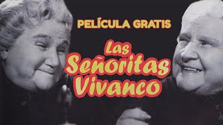 Las Señoritas Vivanco (película gratis completa) | TELE N