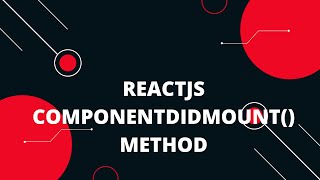 ReactJS ComponentDidMount Method - What is it and How does it Work?
