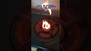 How to repair stove Gas burner (Red color) ဂစ် မီးဖို မီး အနီရောင် ဖြစ်ခြင်း ပြုပြင်ပုံ