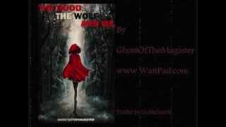 The Hood, The Wolf and Me (Watty Awards) Trailer