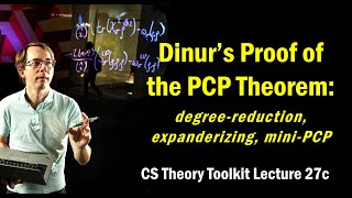 Dinur's PCP: degree-reduction, expanderizing, mini-PCP || @ CMU || Lecture 27c of CS Theory Toolkit