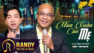 Mùa Xuân Của Mẹ - Randy & Vinh Nguyên | 2 Anh Em Hát Nhạc Xuân Về Mẹ Đầy Cảm Động