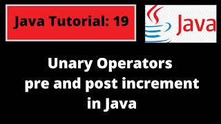 Java Programming Tutorial -19|Unary Operators in Java | Difference between pre and post increment