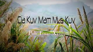 Pobtsuas xyooj : cia kuv mam li mus kuv : 13/10/2017-2018 : nkauj tawm tshiab Pobtsuas xyooj : cia kuv mam li mus kuv : 13/10/2017-2018 : nkauj tawm tshiab