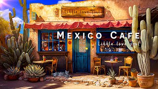 Morning Mexico Coffee Shop Ambience with Positive Bossa Nova Music to relax, stu