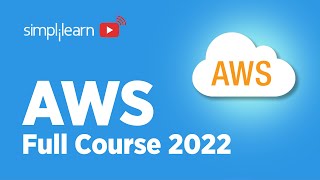 AWS Full Course 2022 | AWS Tutorial For Beginners 2022 | AWS Training For Beginners | Simplilearn