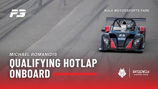 Prodigy Three NOLA Qualifying Hot Lap - Michael Romanidis (G2)