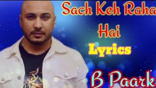 Sach Keh Raha Hai Lyrics song By B Praak || Sad hindi song || Lyrics Music||
