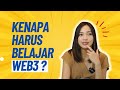 Web3 Series: Kupas tuntas pentingnya kita belajar Web3