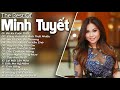 Nhạc Minh Tuyết 2018 | Tuyển Tập Nhạc Hải Ngoại Hay Nhất - 1000 Người Nghe Thì 999 Người Đã Nghiện