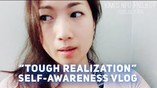 Tough Realization - Self Awareness Vlog / 200705