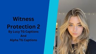 Witness Protection 2 | TG Caption Colab