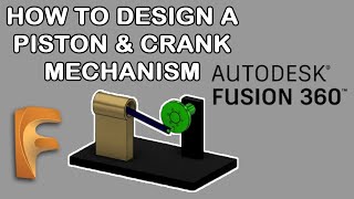 How To Design A Piston & Crank Mechanism In Autodesk Fusion360