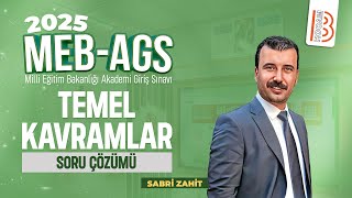 5) MEB - AGS - Temel Kavramlar Soru Çözümü - Sabri ZAHİT - 2025