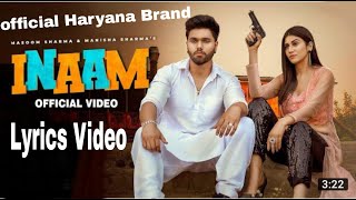 "INAAM (Lyrics Video)" Masoom Sharma CHAWDA SamkolaWala Songs Haryanavi 2021. Official Haryana