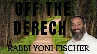 RABBI YONI FISCHER ON THE LABEL OFF THE DERECH