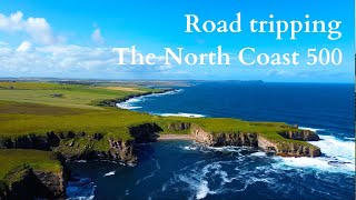 Road tripping Scotland's North Coast 500