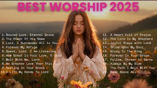 Lord, Take It All ✨ Best Worship Songs 2025 for Total Surrender 🎶 Top Playlist for Devotion