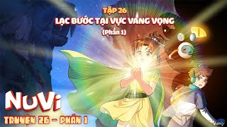 NUVI TRUYỆN | TẬP 26: LẠC BƯỚC TẠI VỰC VANG VỌNG - PHẦN 01