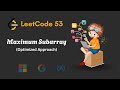 Maximum Subarray - Leetcode 53 - Optimized Solution - Javascript