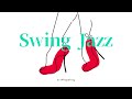 𝙥𝙡𝙖𝙮𝙡𝙞𝙨𝙩 let s swing time 💃🕺어깨가 저절로 들썩이는 스윙 재즈 jazzplaylist swingjazz