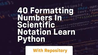 40 formatting numbers in scientific notation learn python