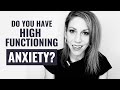The 10 Signs You Have High Functioning Anxiety