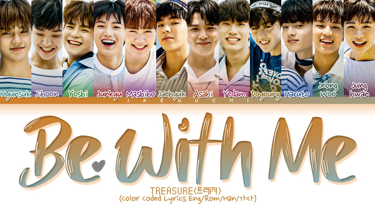 TREASURE 'Be With Me' Lyrics (트레저 나랑있자 가사) (Color Coded Lyrics) TREASURE 'Be With Me' Lyrics (트레저 나랑있자 가사) (Color Coded Lyrics)